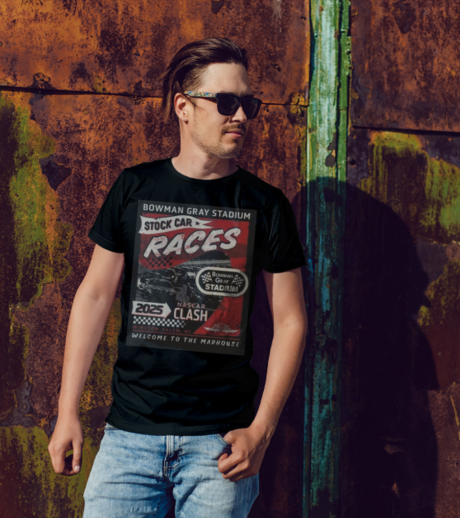 Bowman Gray Stadium Stock Car Races 2025 NASCAR Clash Welcome To The Madhouse Winston-Salem NC T-Shirt