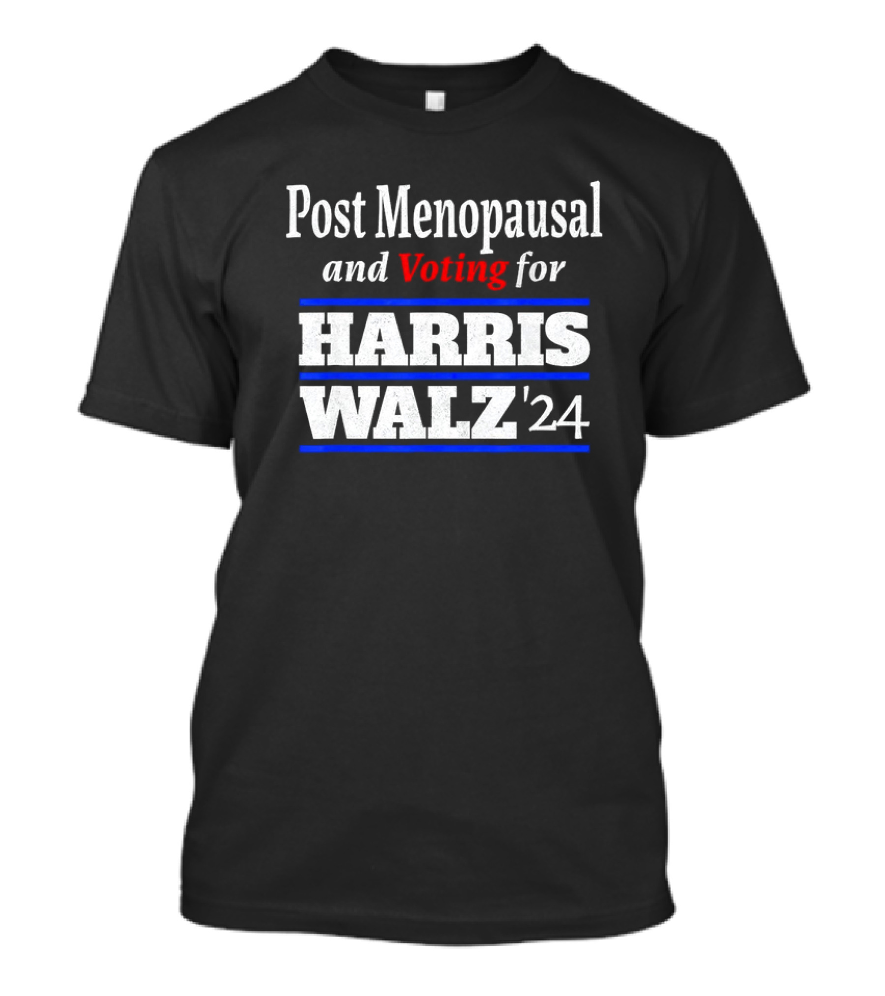 Post Menopausal And Voting For HARRIS WALZ ’24 Vintage Retro Campaign T-Shirt