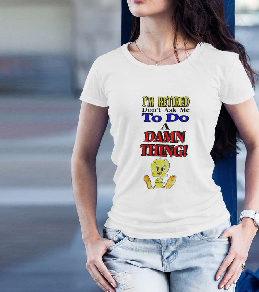 I'm Retired Don't Ask Me To Do A Damn Thing Cartoon Duck T-Shirt