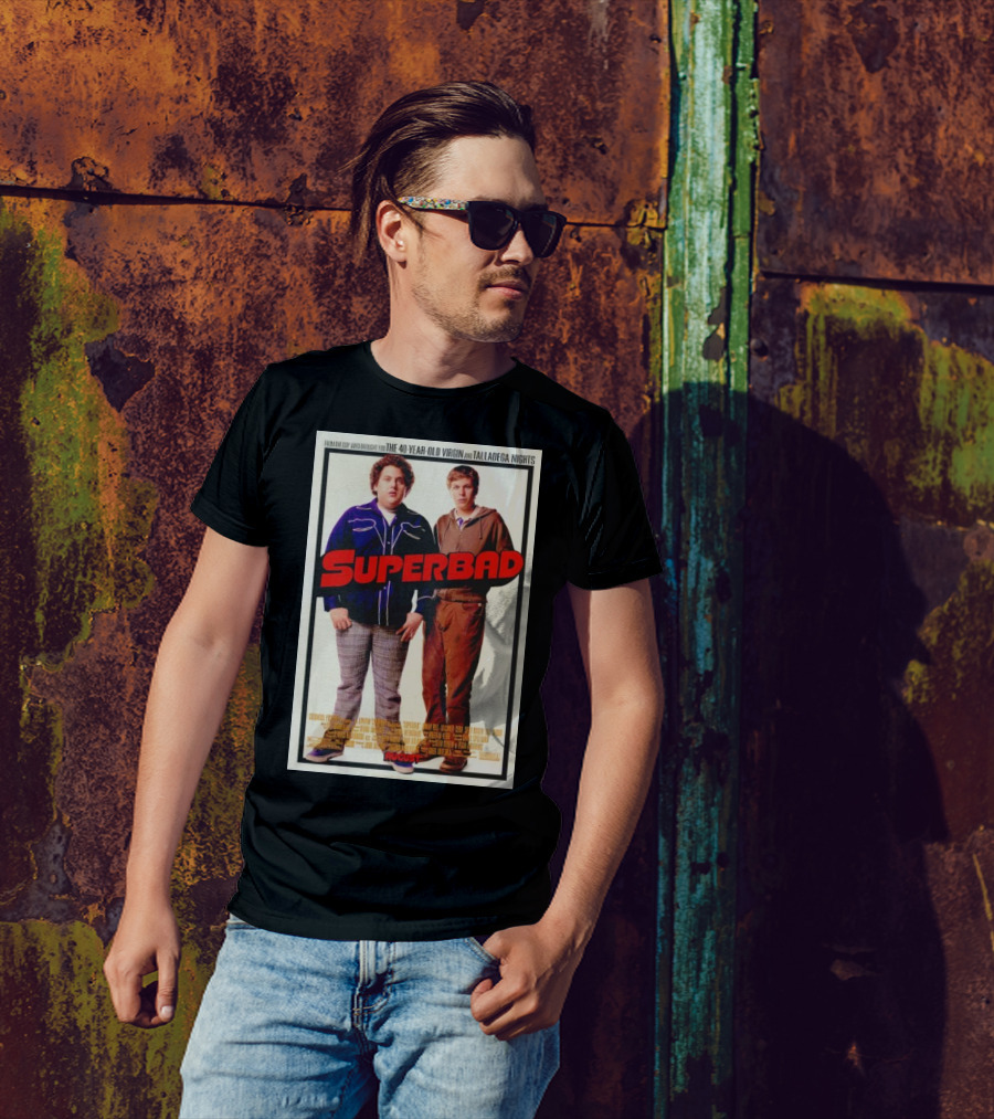 From The Guy Who Brought You The 40 Year Old Virgin And Talladega Nights Superbad August T-Shirt