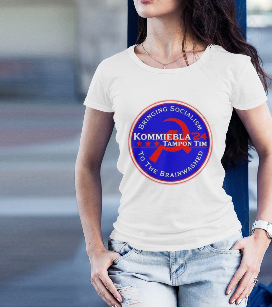 Kommiebla Tampon Tim 2024 Bringing Socialism To The Brainwashed Political Parody Hammer And Sickle T-Shirt