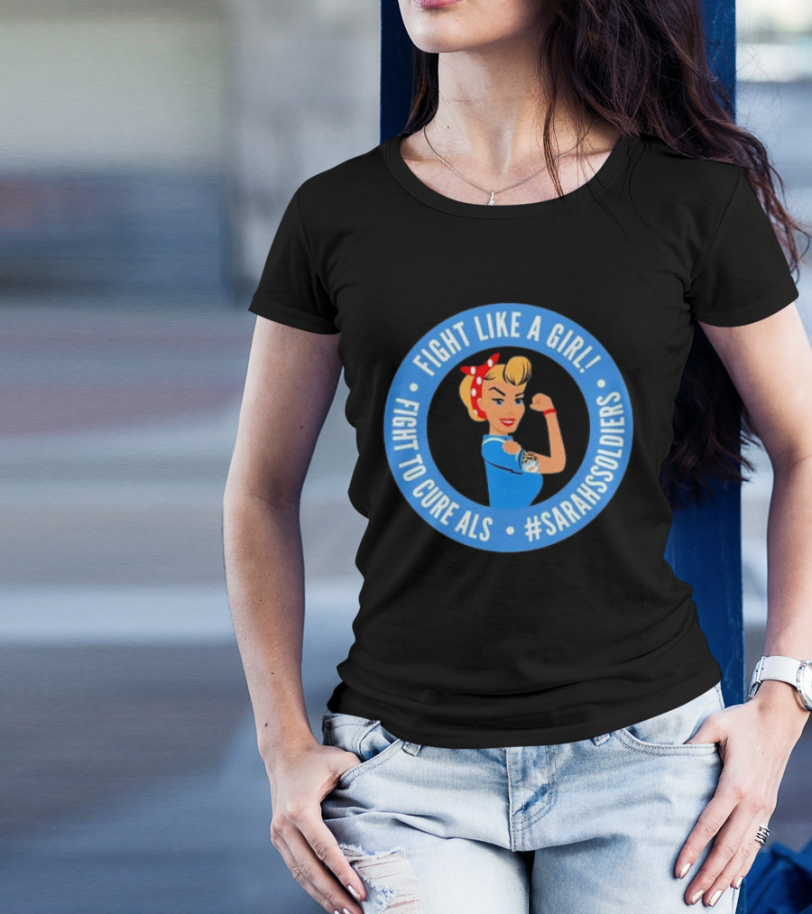 Fight Like A Girl Matt Quatraro Fight To Cure ALS #SarahsSoldiers T-Shirt