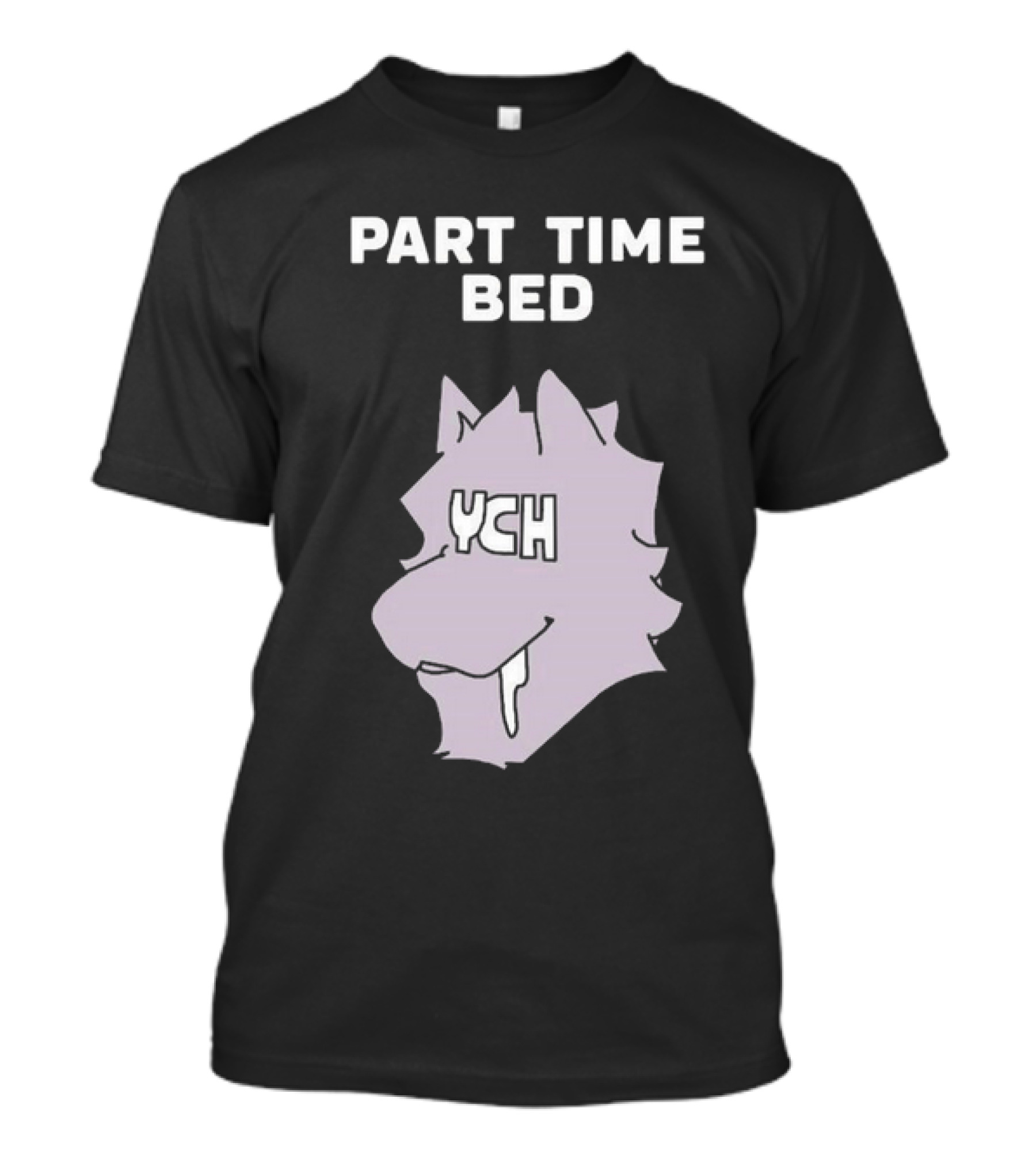 PART TIME BED YCH Wolf Face T-Shirt