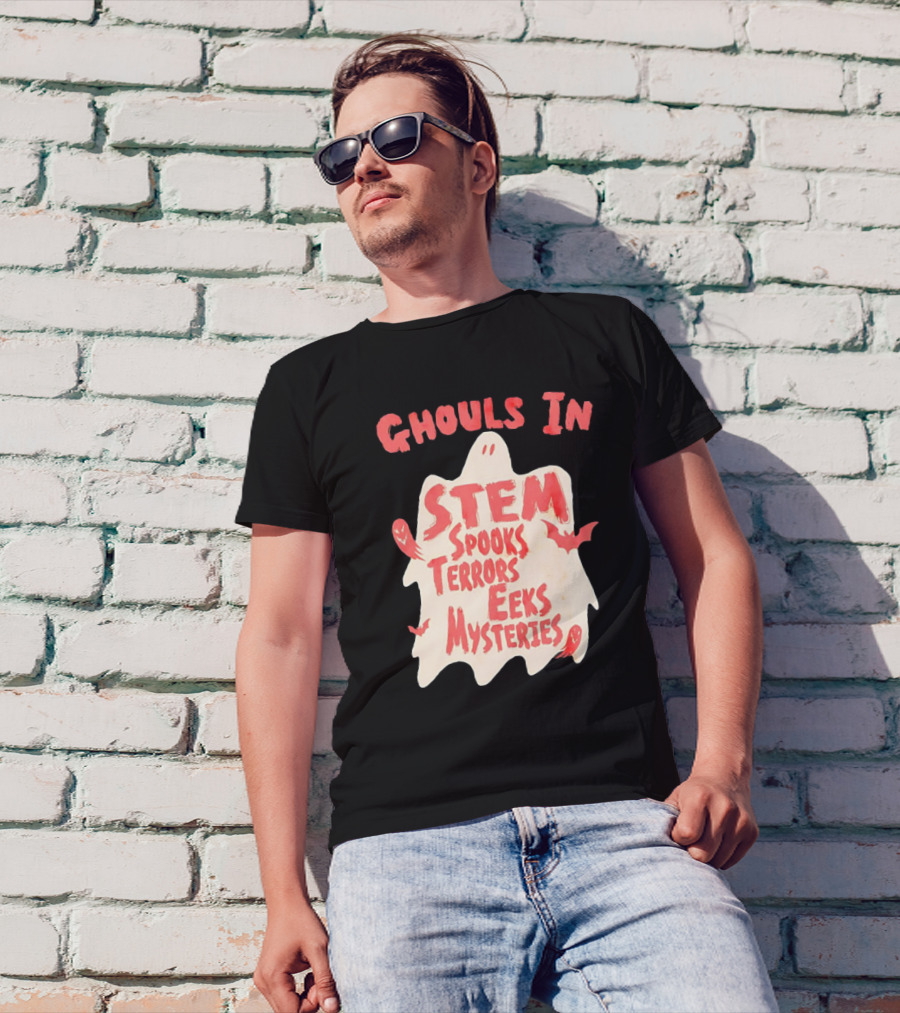 Ghouls In STEM Spooks Terrors Eeks Mysteries T-Shirt
