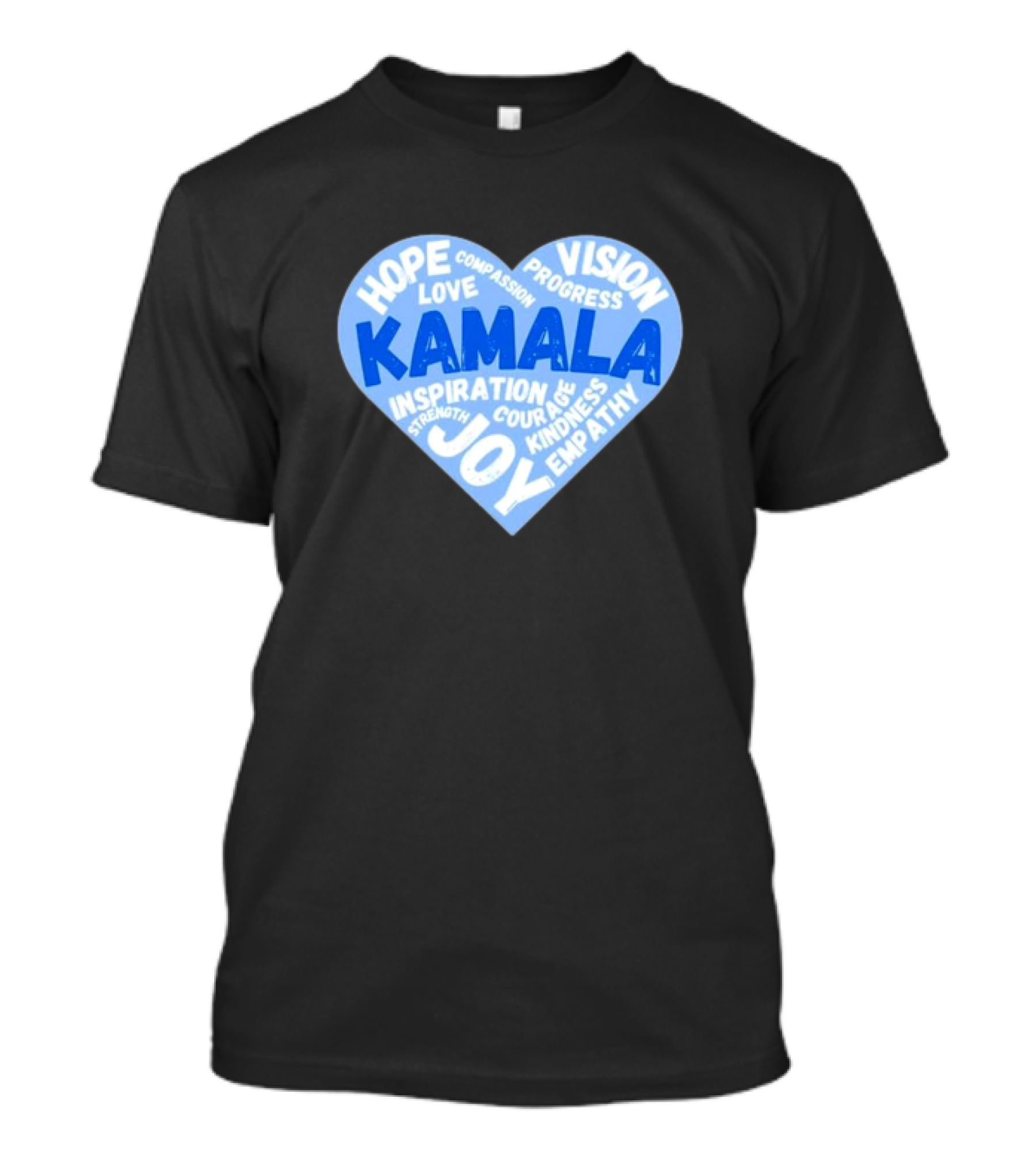 Kamala Hope Love Joy Vision Progress Inspiration Courage Kindness Empathy T-Shirt