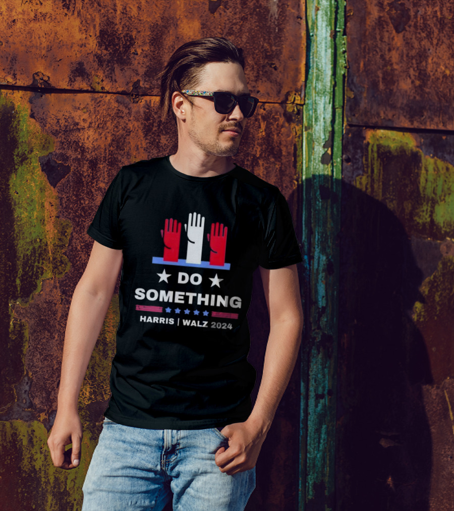 Do Something Harris Walz 2024 Raise Hands Stars T-Shirt