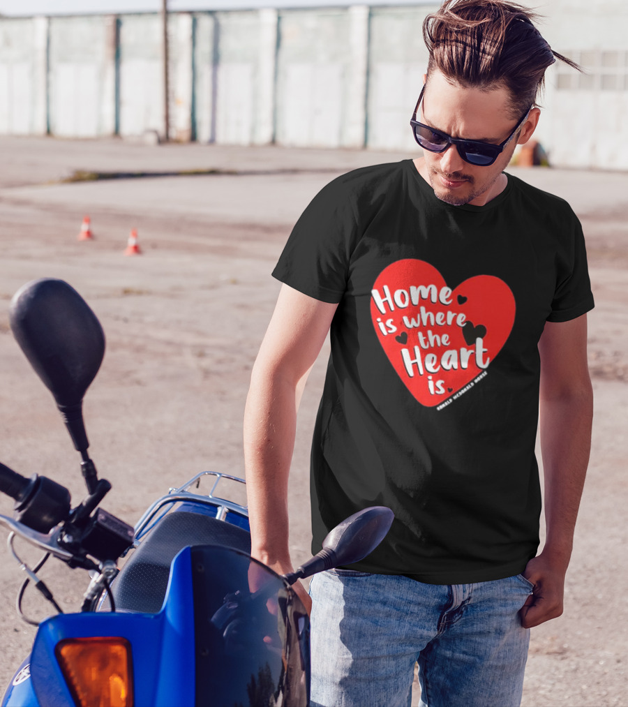 Ronald McDonald House Cincinnati Home Is Where The Heart Is T-Shirt