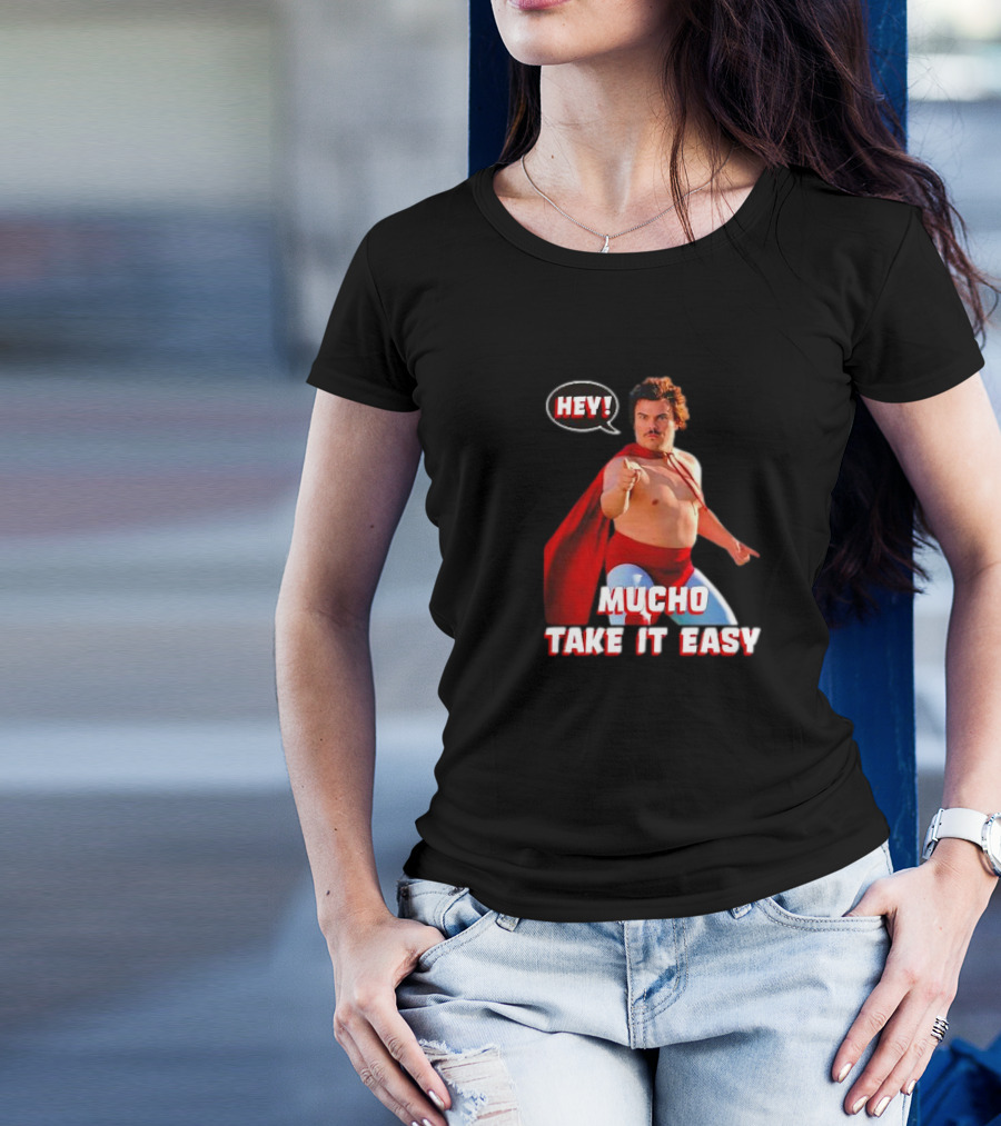 HEY MUCHO TAKE IT EASY T-Shirt