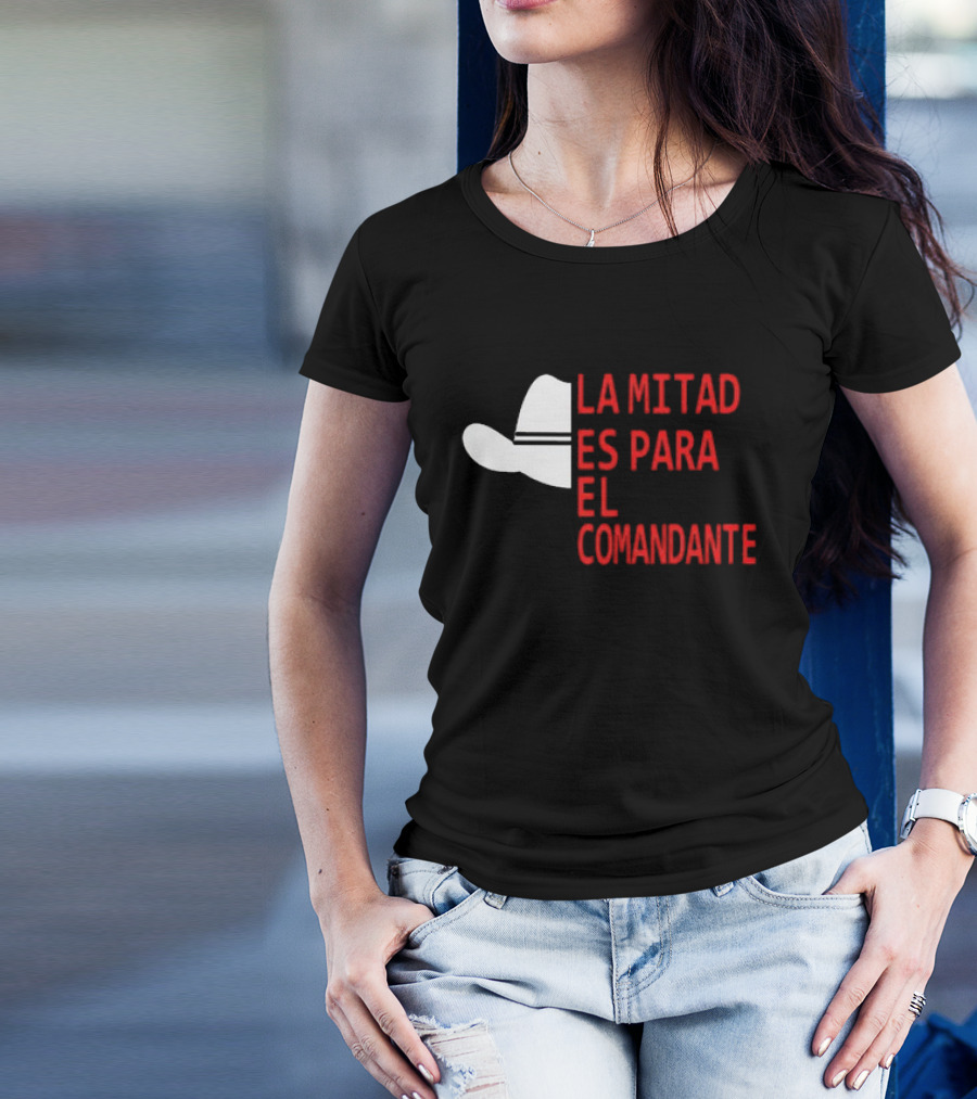 Honduras La Mitad Es Para El Comandante Sombrero Icon Text T-Shirt