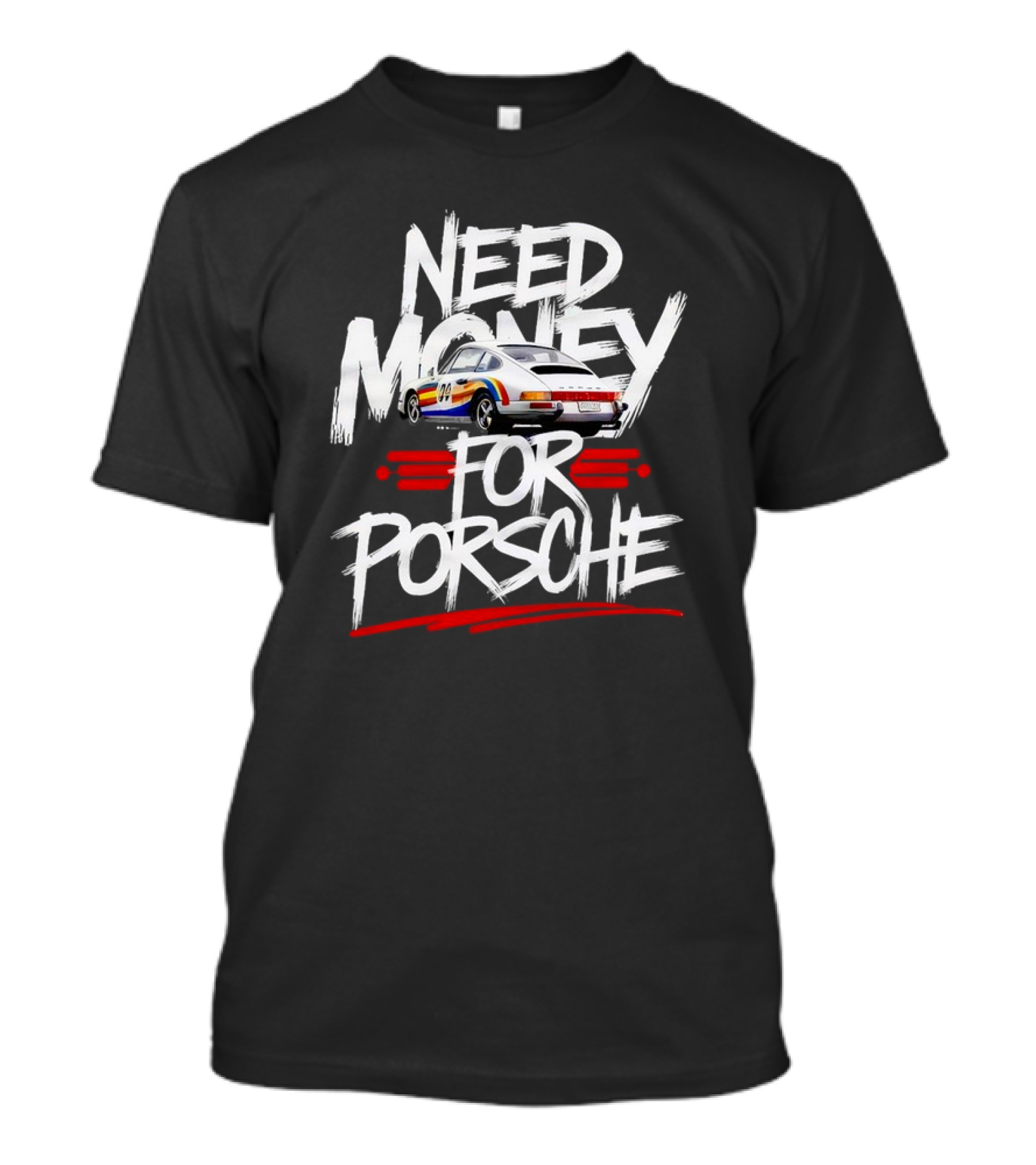 Need Money For Porsche Vintage Car T-Shirt