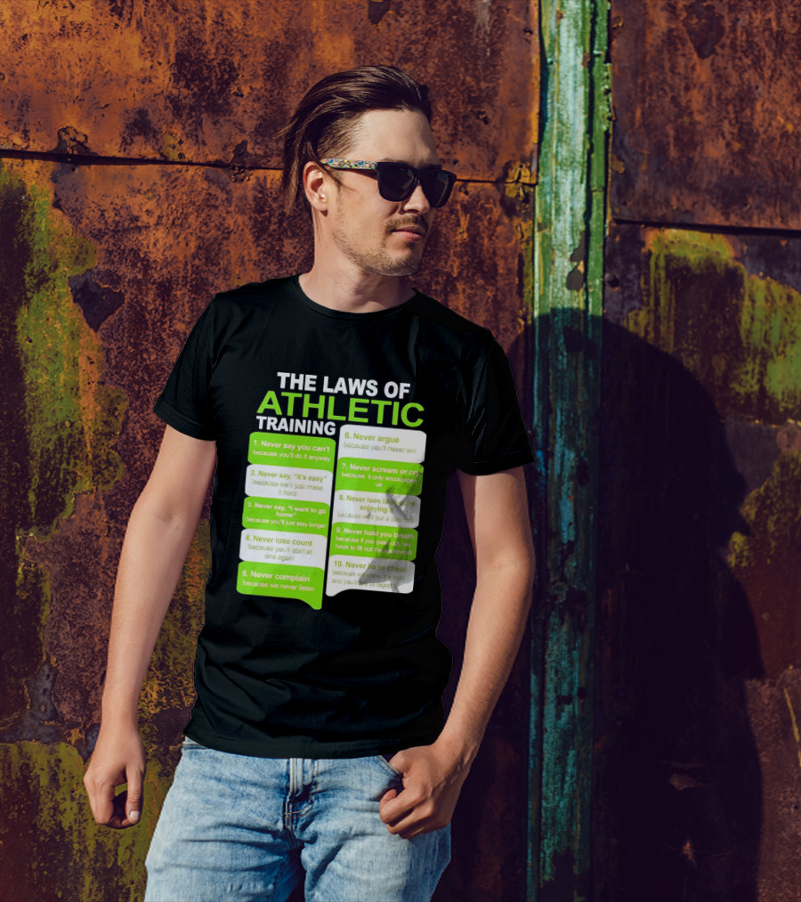 The Laws Of Athletic Training Never Say Never Only Encourages It T-Shirt