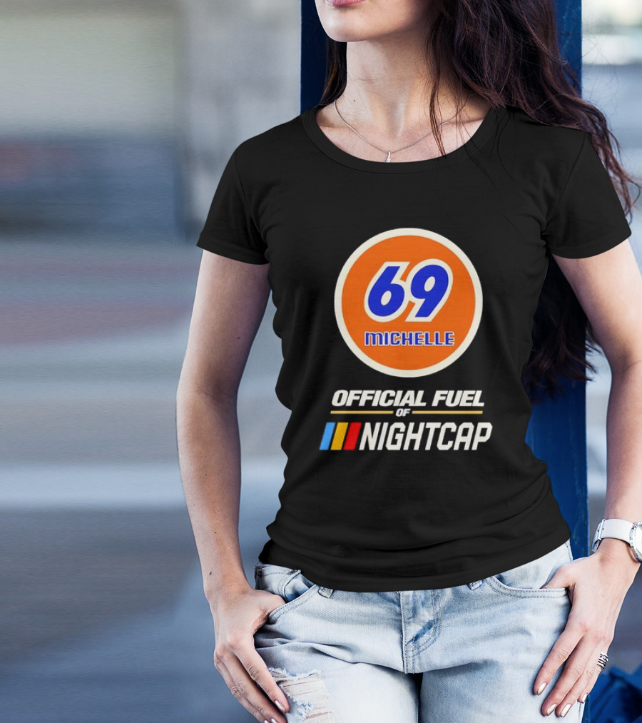 69 Michelle Official Fuel Of Nightcap Retro T-Shirt