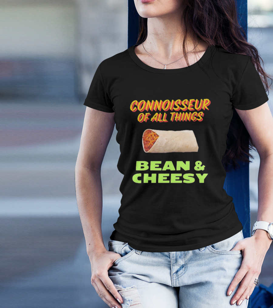 Connoisseur Of All Things Bean And Cheesy Burrito T-Shirt