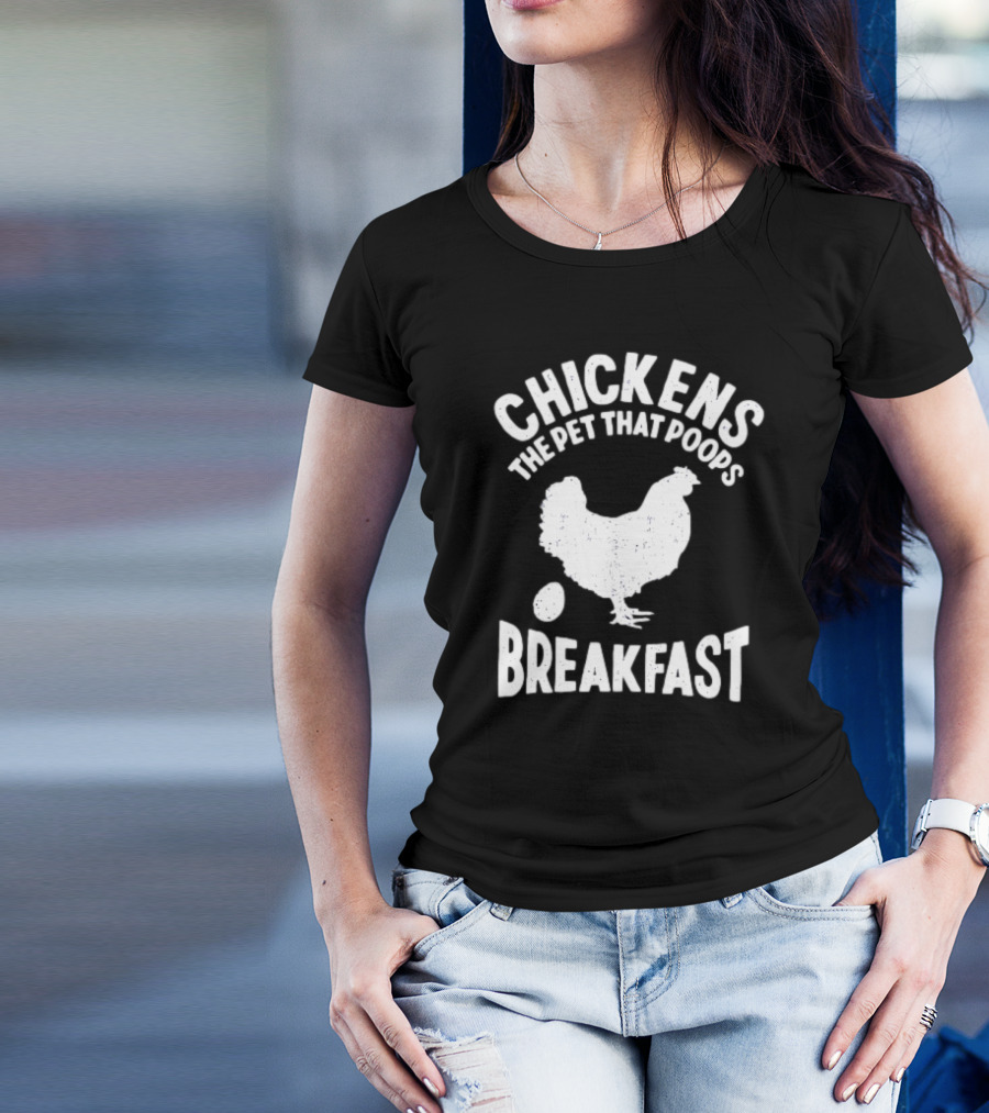 Chickens The Pet That Poops Breakfast Silhouette With Egg T-Shirt
