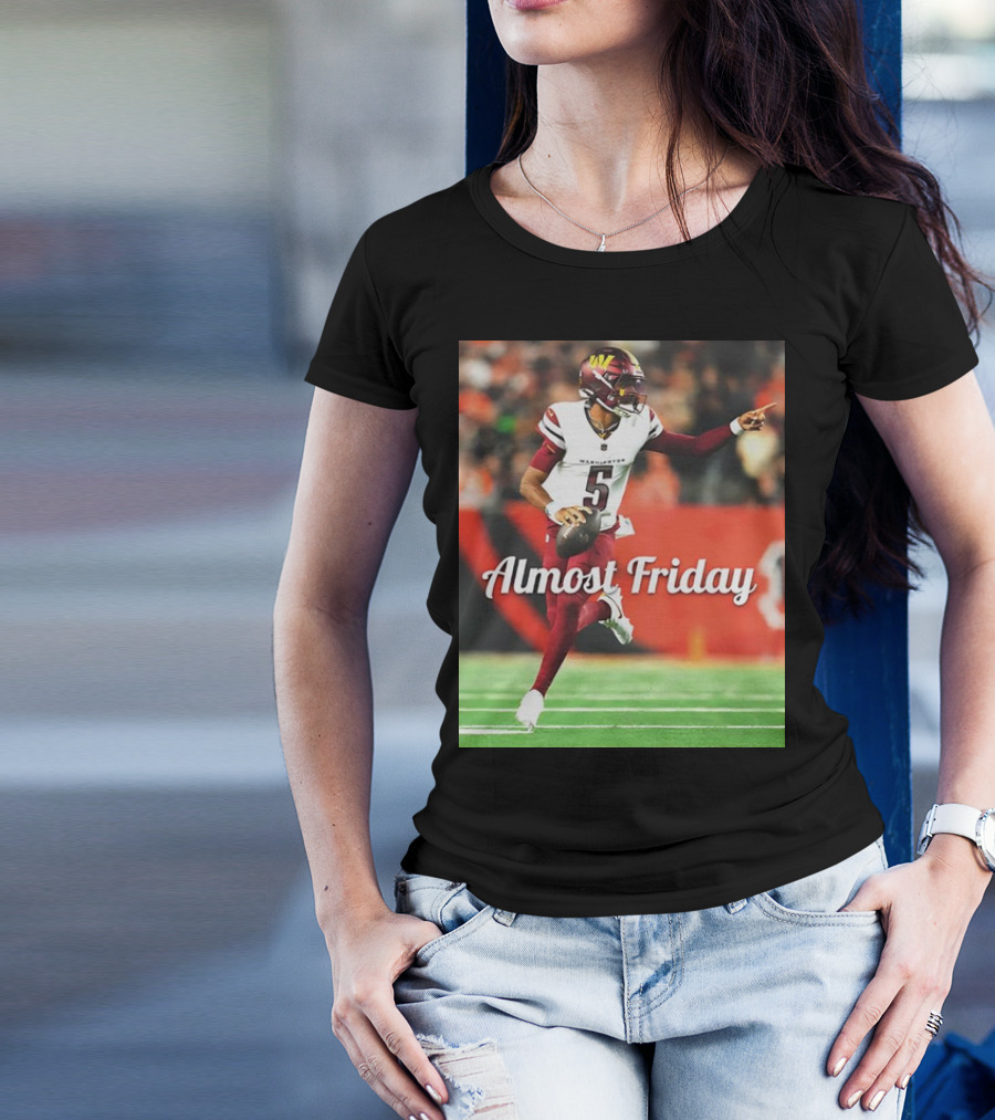 Almost Friday Jayden Daniels Washington Commanders Football T-Shirt