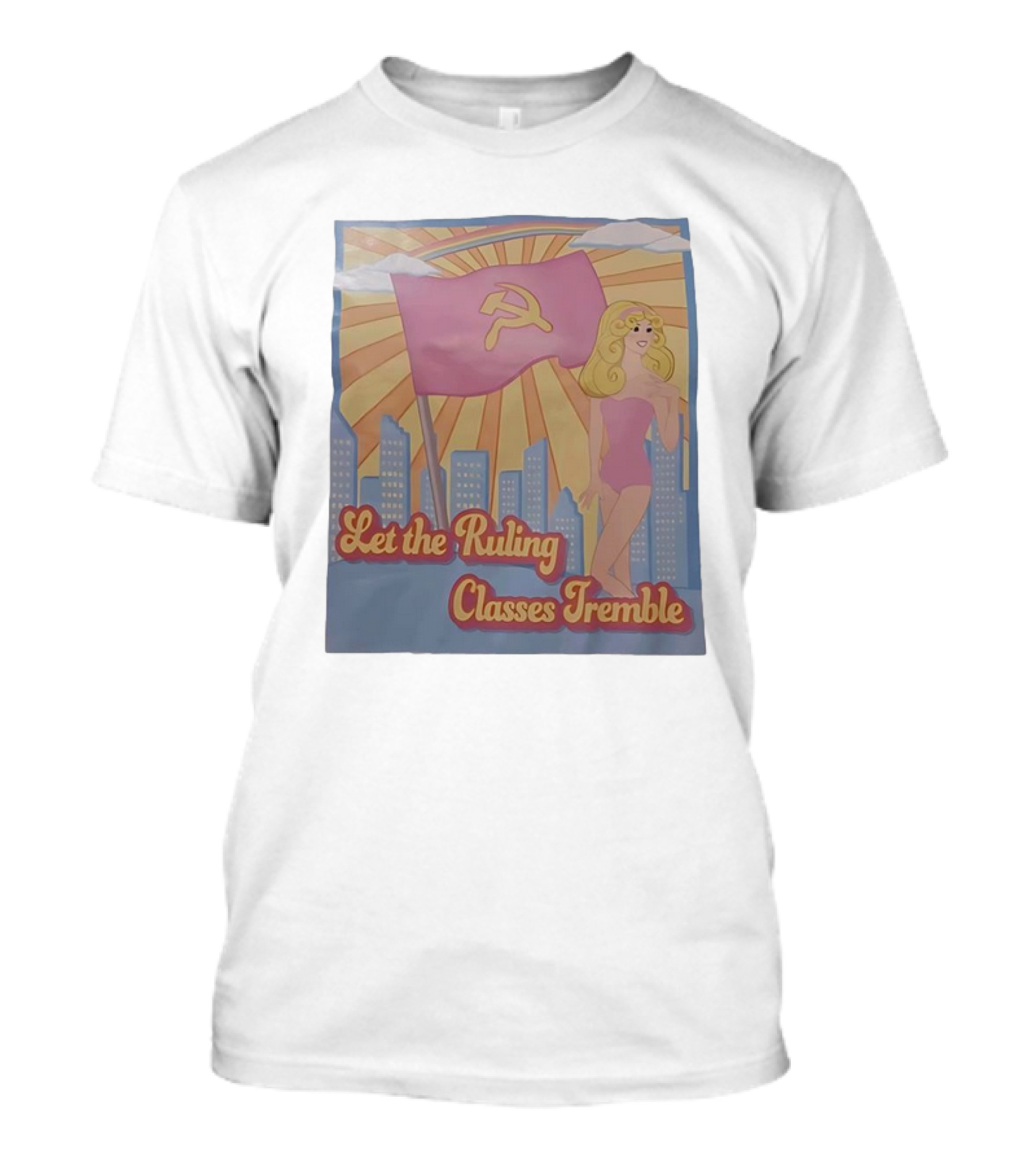 Let The Ruling Classes Tremble Blonde Woman With Hammer And Sickle Flag T-Shirt