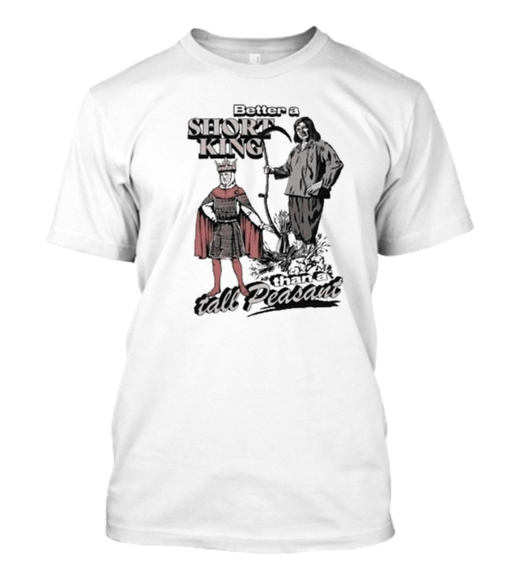 Better A Short King Than A Tall Peasant Graphic Red Cape Crowd Detail T-Shirt