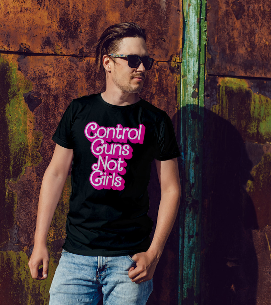 Control Guns Not Girls Barbie T-Shirt