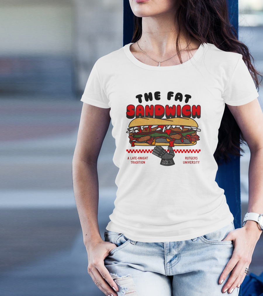 The Fat Sandwich Rutgers University A Late-Knight Tradition T-Shirt