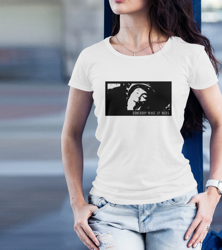 Somebody Wake Up Hicks Aliens Movie Quote Iconic Scene T-Shirt