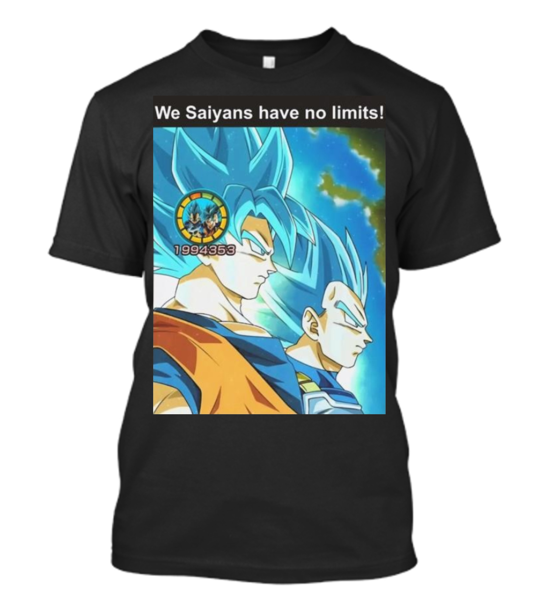 We Saiyans Have No Limits Super Saiyan Blue Power Level 1994353 T-Shirt