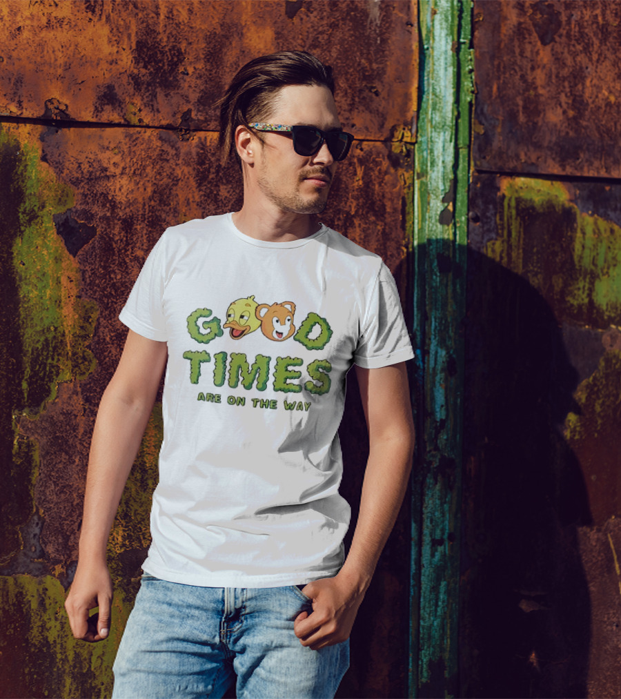 Good Times Are On The Way Duck And Bear Faces Text T-Shirt