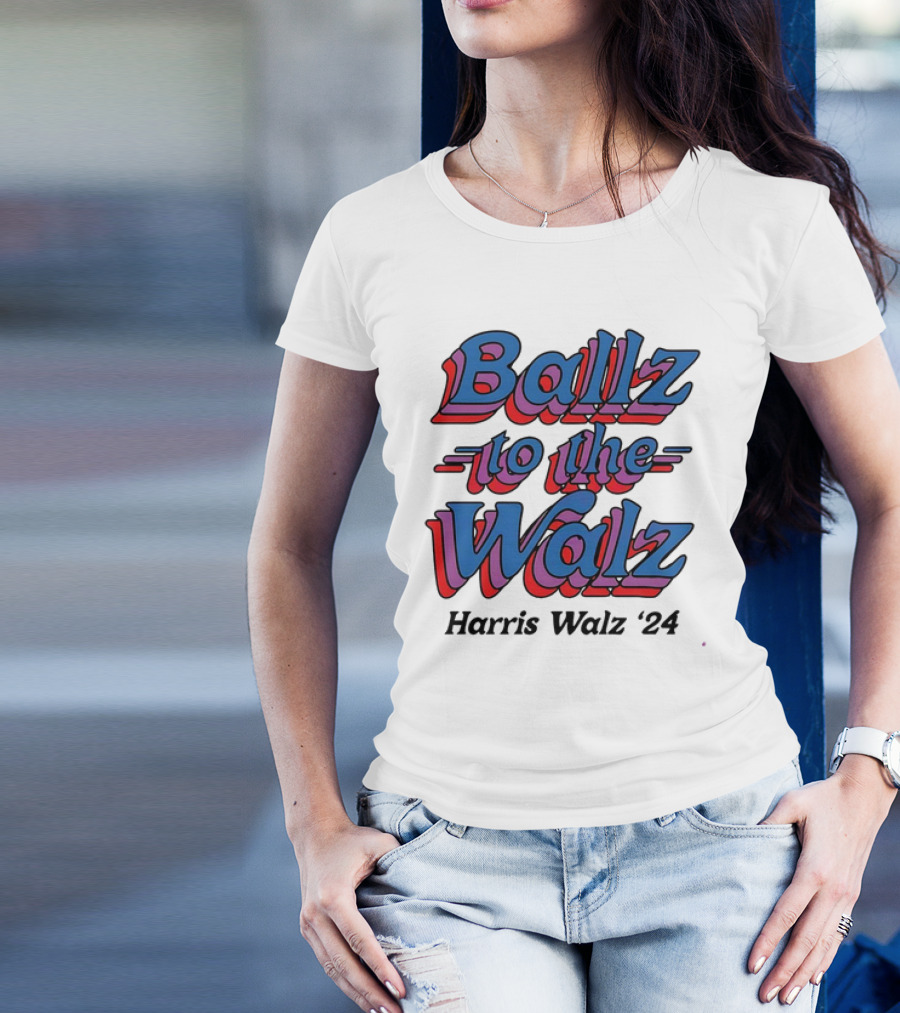 Ballz To The Walz Harris Walz '24 T-Shirt
