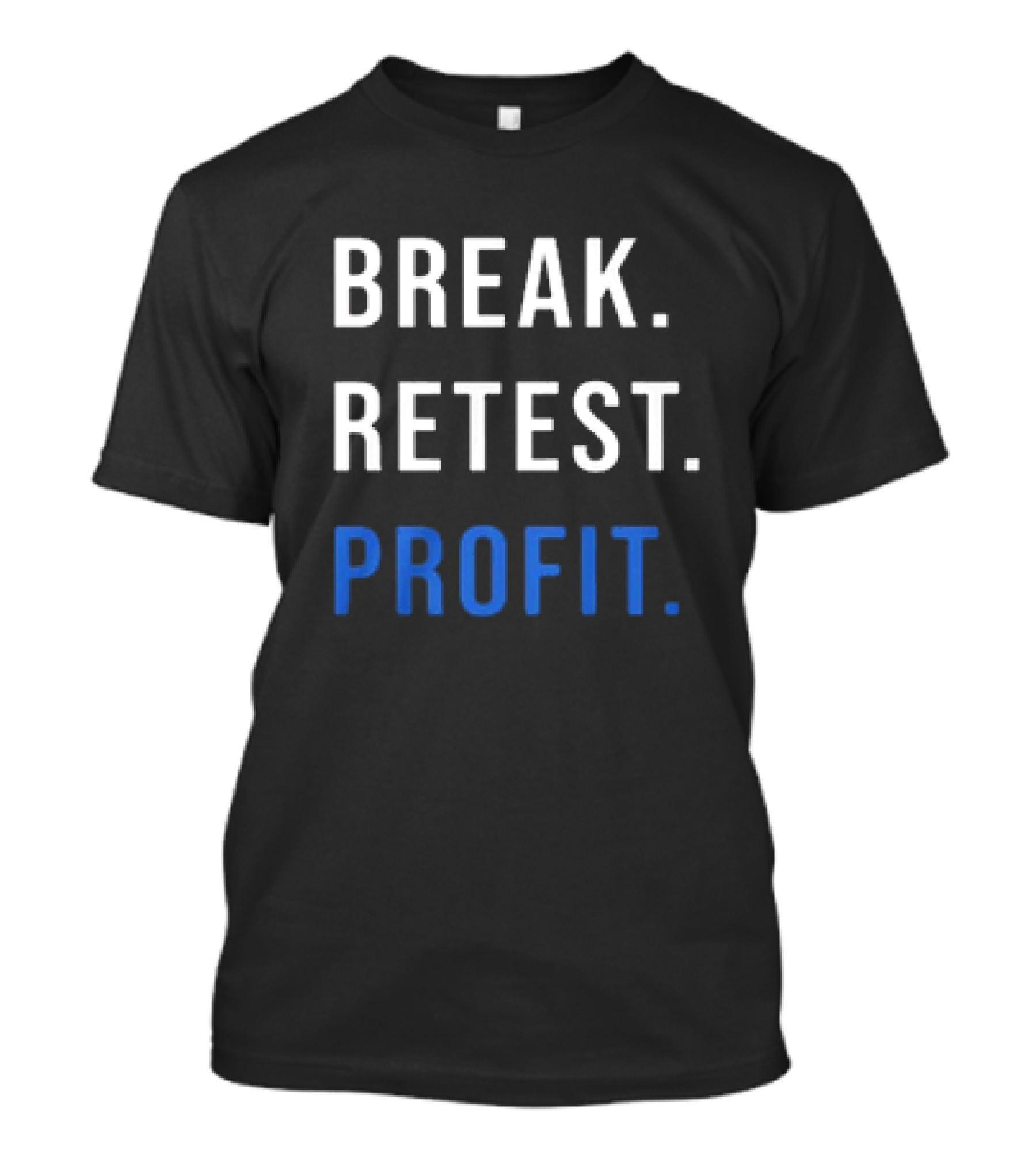 BREAK RETEST PROFIT Trading Strategy T-Shirt
