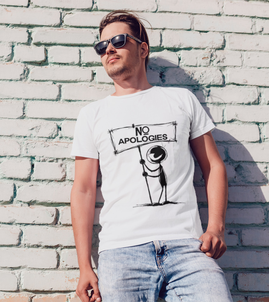 No Apologies Stick Figure Holding Sign T-Shirt