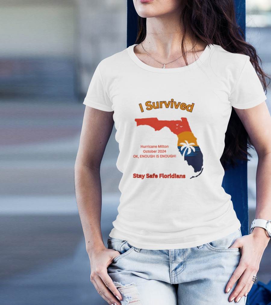 I Survived Hurricane Milton October 2024 OK Enough Is Enough Stay Safe Floridians Retro Vintage T-Shirt