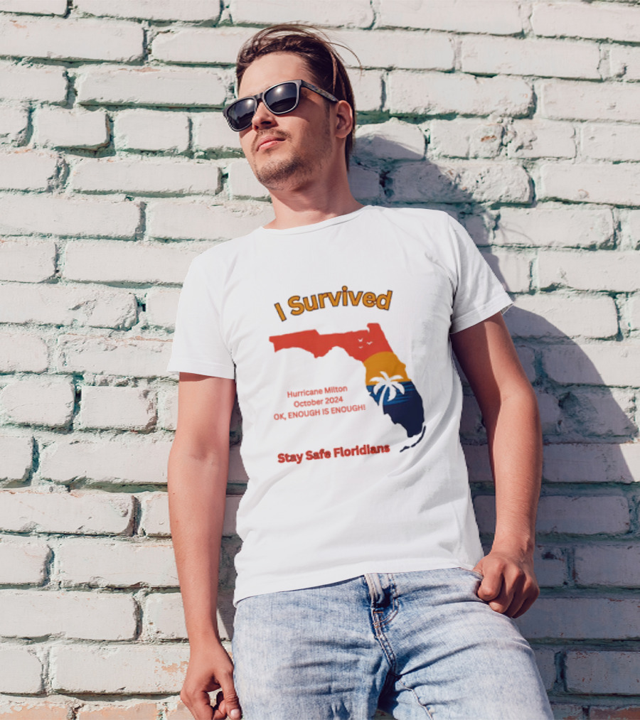 I Survived Hurricane Milton October 2024 OK Enough Is Enough Stay Safe Floridians Retro Vintage T-Shirt