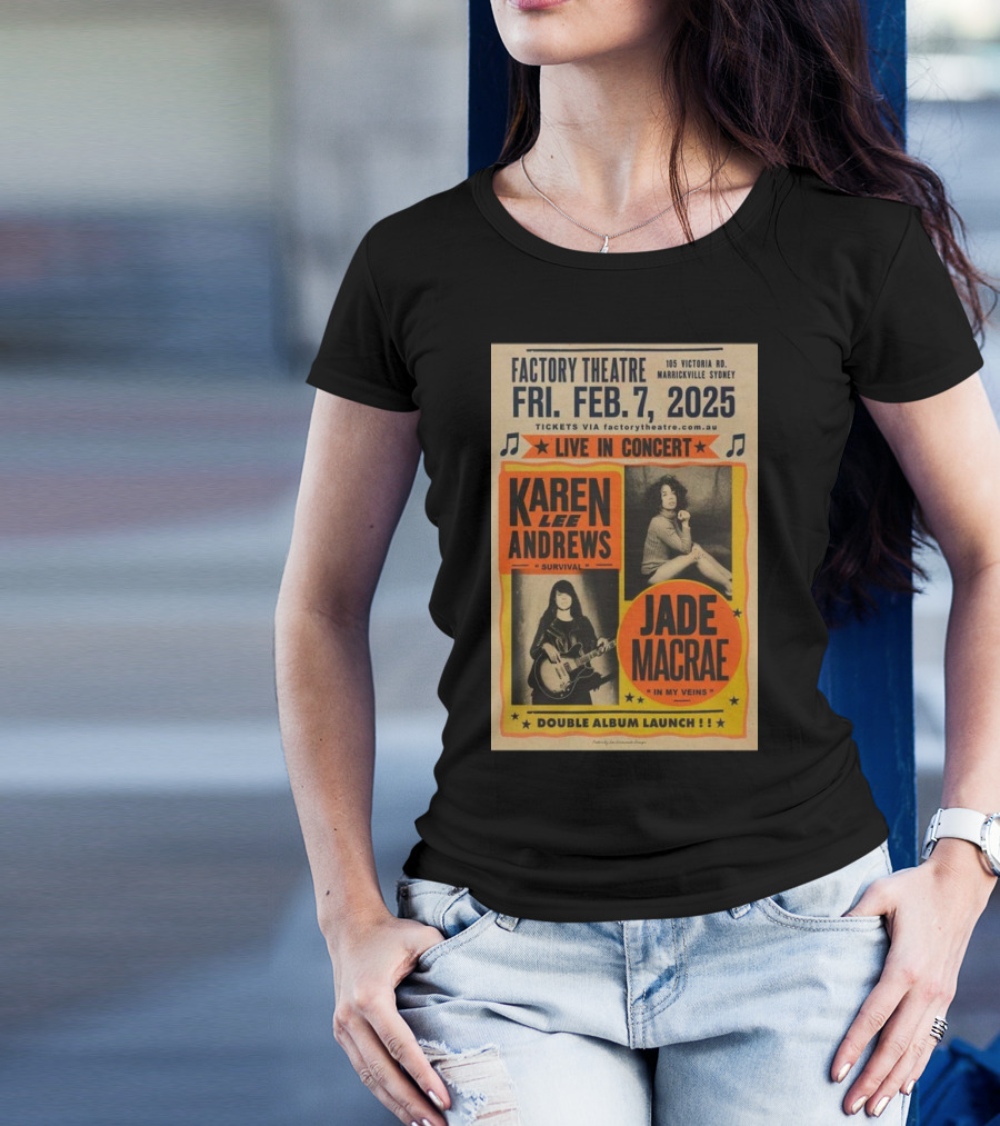 Karen Lee Andrews And Jade MacRae Live In Concert At Factory Theatre Feb 7 2025 Sydney Double Album Launch T-Shirt