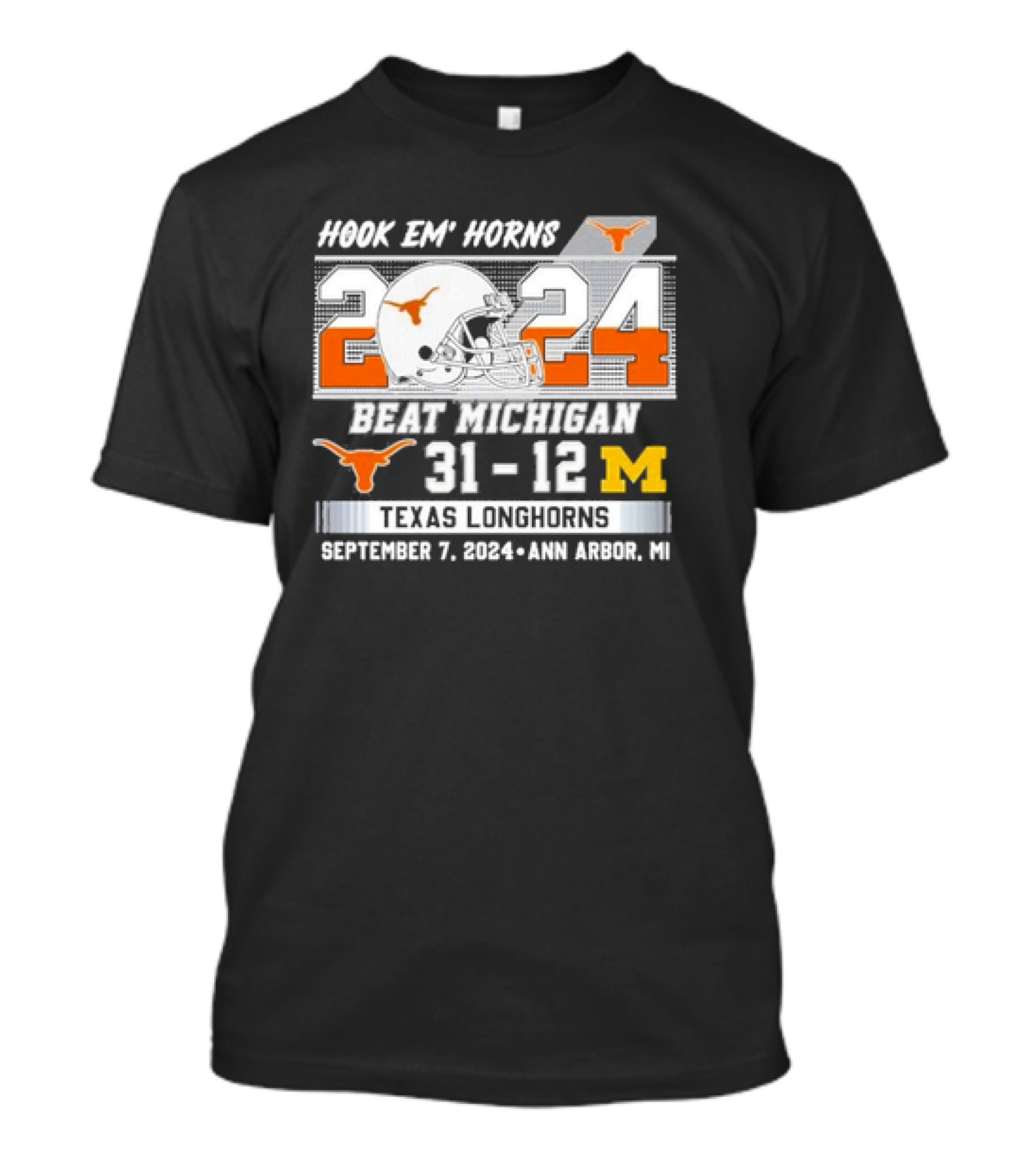 Hook ‘Em Horns 2024 Beat Michigan 31-12 Texas Longhorns Ann Arbor September 7, T-Shirt