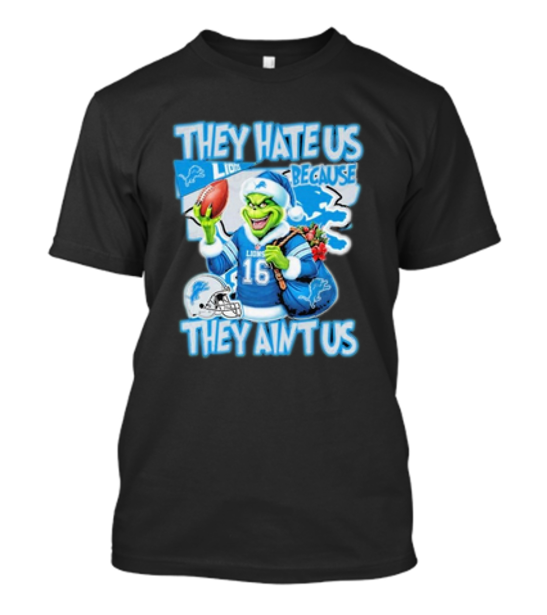 They Hate Us Because They Aint Us Lions Grinch Football Santa 16 T-Shirt