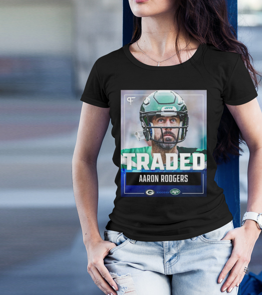 TRADED Aaron Rodgers Green Bay Packers To New York Jets T-Shirt