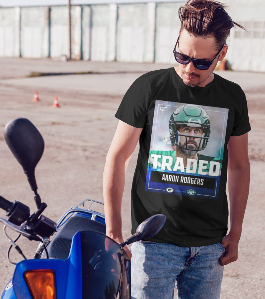 TRADED Aaron Rodgers Green Bay Packers To New York Jets T-Shirt