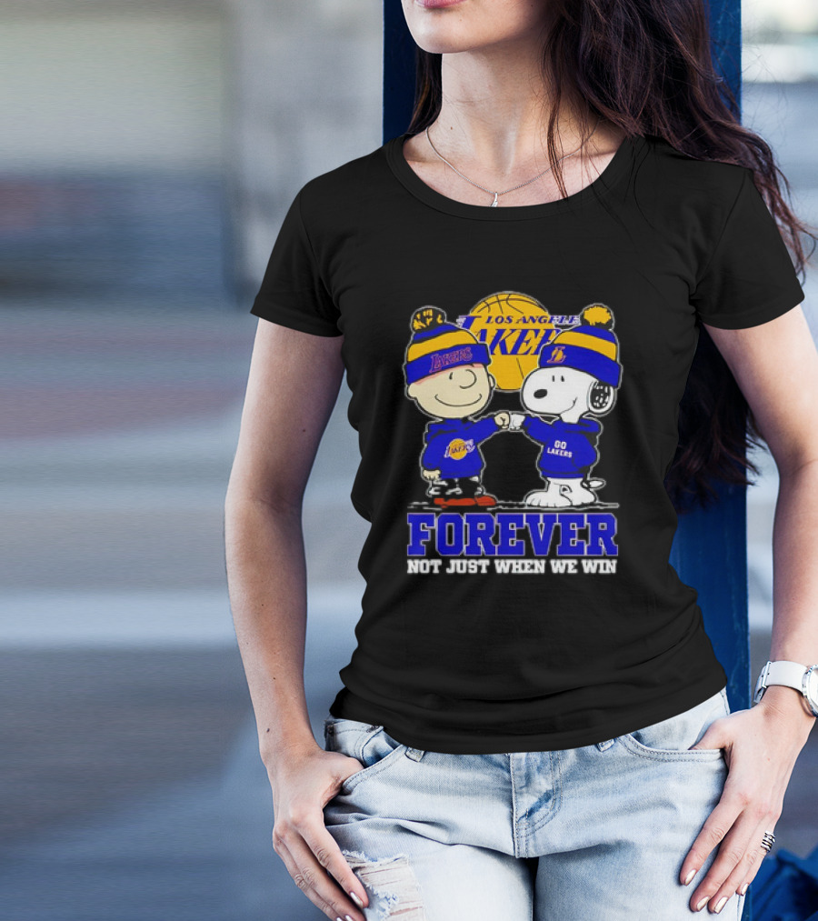 Los Angeles Lakers Forever Snoopy Charlie Brown Not Just When We Win T-Shirt