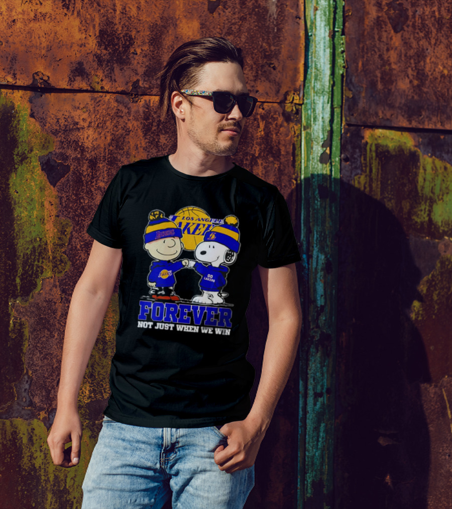 Los Angeles Lakers Forever Snoopy Charlie Brown Not Just When We Win T-Shirt