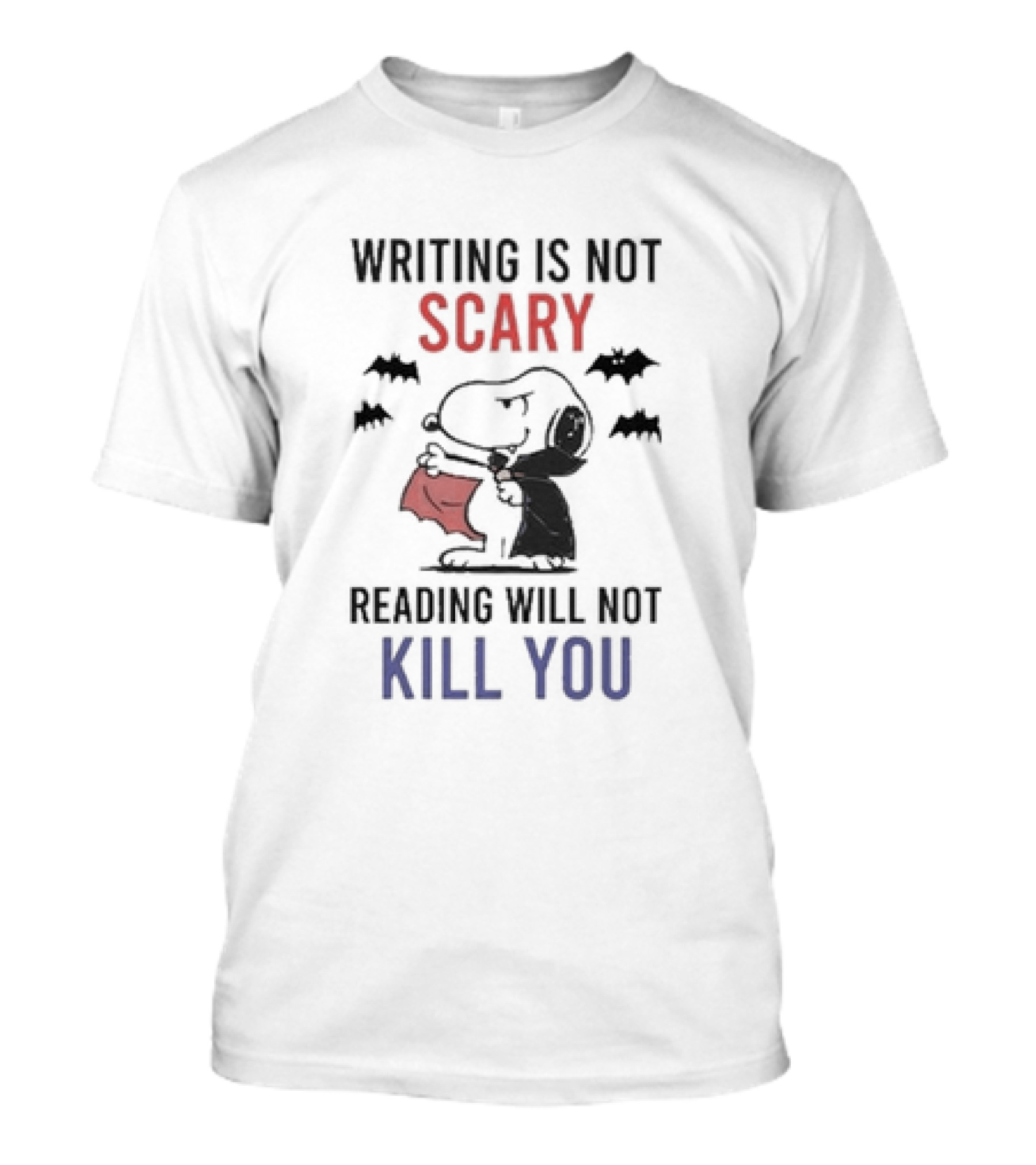Peanuts Snoopy Dracula Writing Is Not Scary Reading Will Not Kill You T-Shirt