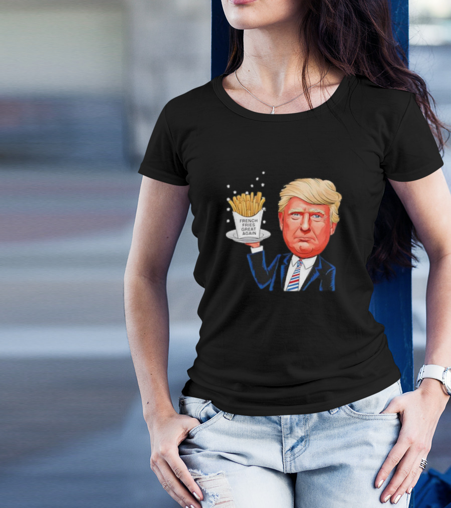 Trump Holding French Fries Make French Fries Great Again T-Shirt