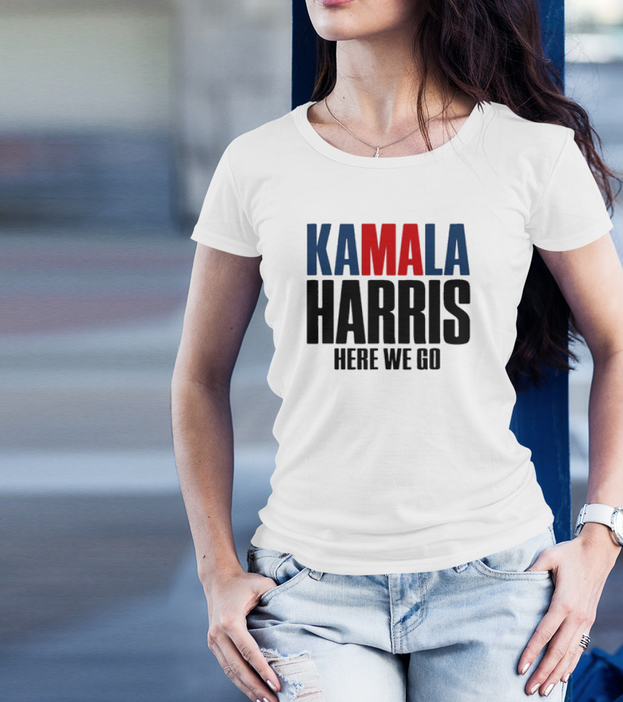 Kamala Harris 2024 Here We Go Kamala Harris Here We Go T-Shirt