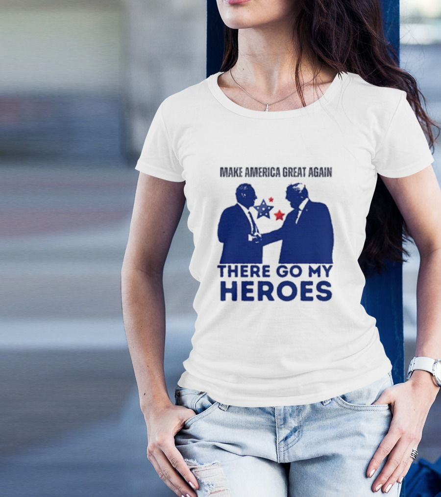 Make America Great Again There Go My Heroes Trump Kennedy T-Shirt
