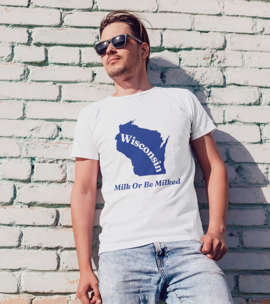 Wisconsin Map Silhouette Milk Or Be Milked T-Shirt