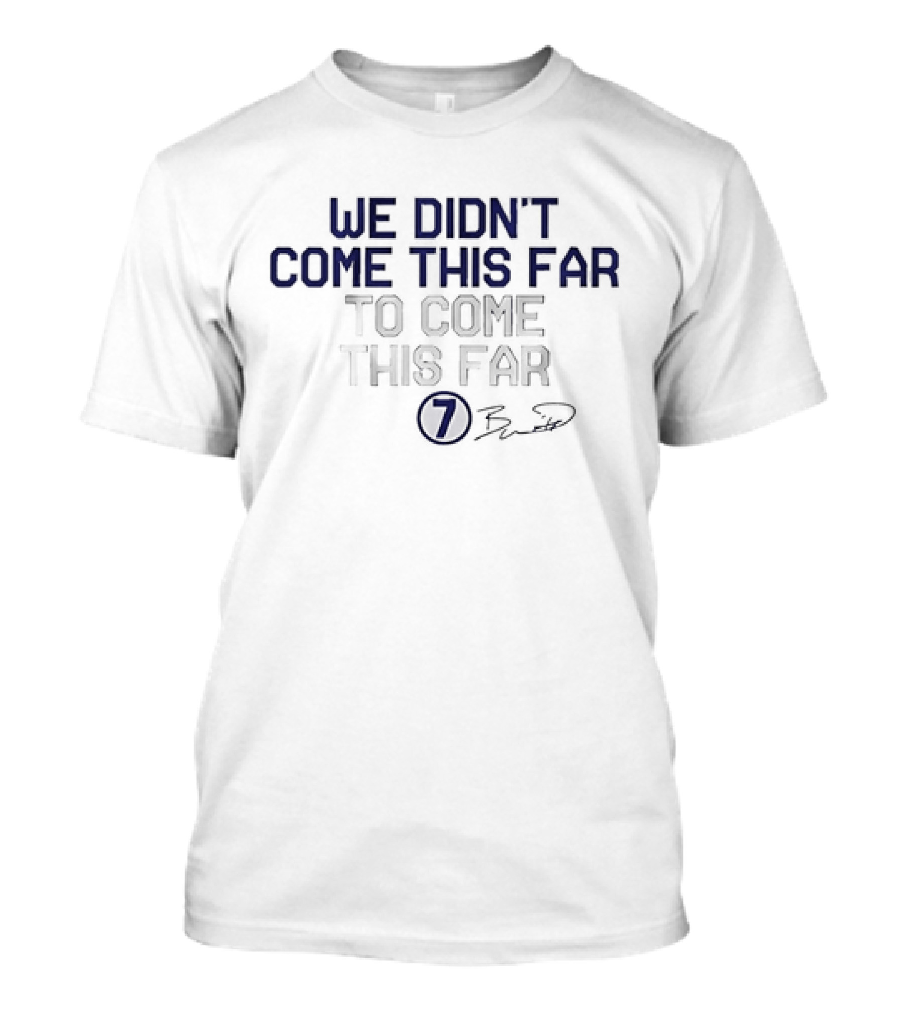 Kansas City Royals Bobby Witt Jr We Didn’t Come This Far To Come This Far Signature Number 7 T-Shirt