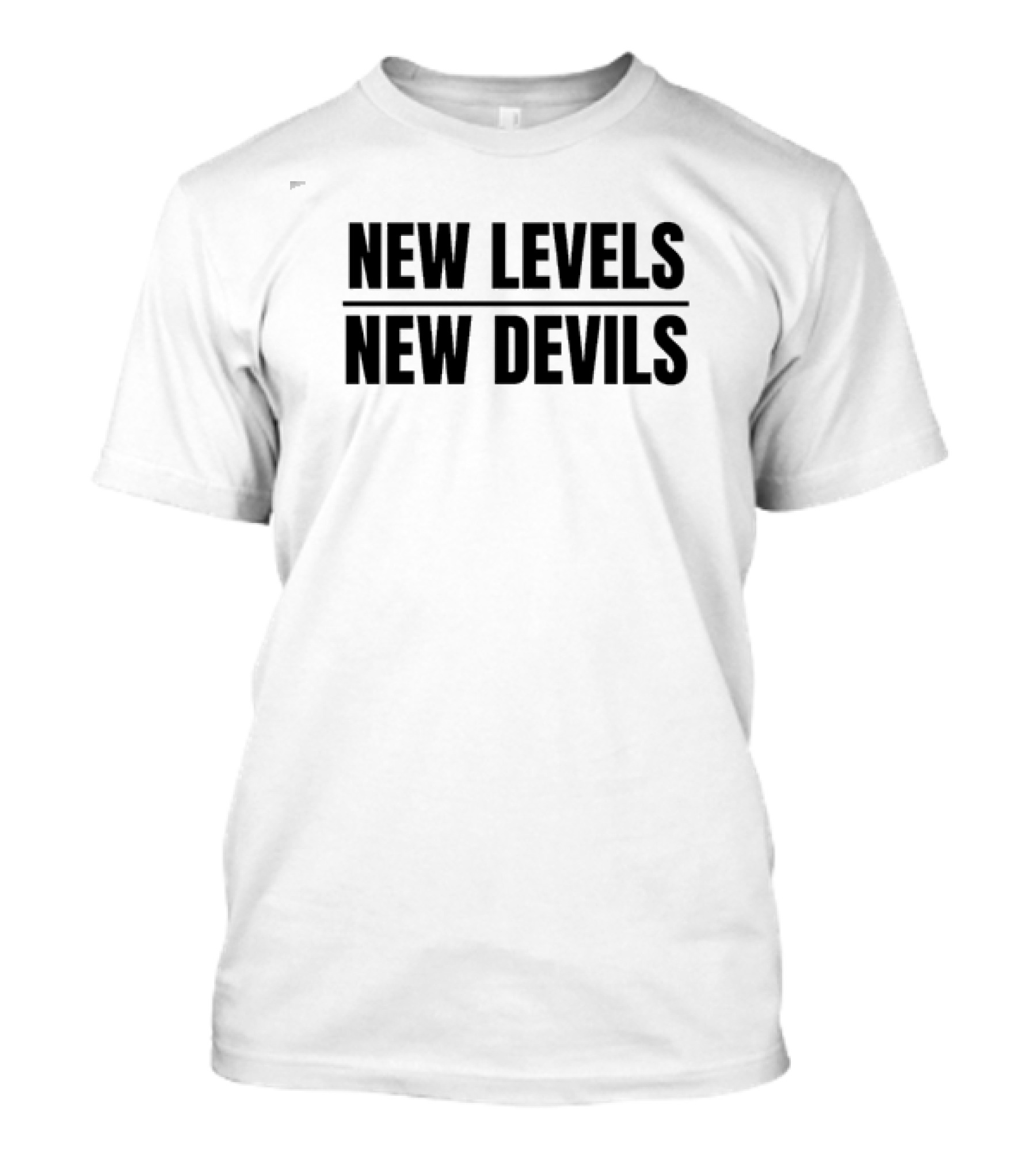 NEW LEVELS NEW DEVILS Hoodie Sweatshirt Motivational Phrase T-Shirt