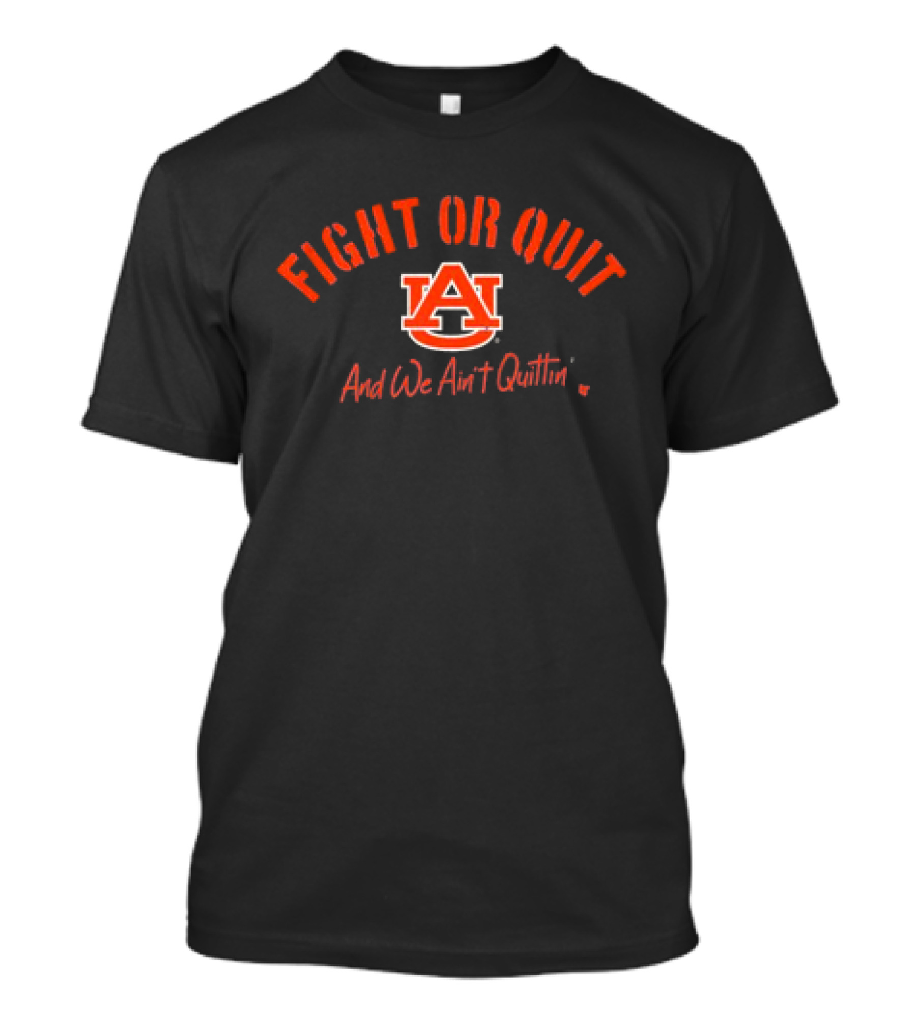 Fight Or Quit Auburn Football And We Ain’t Quittin T-Shirt