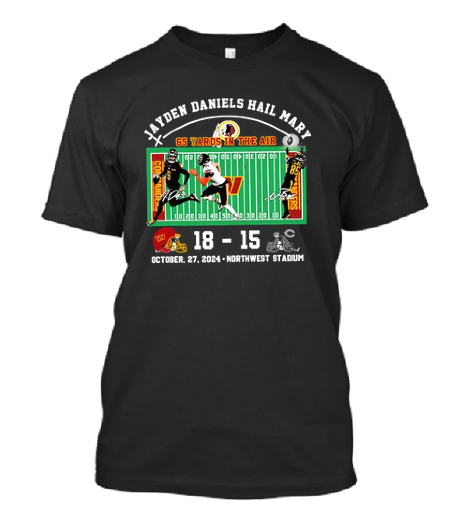 Jayden Daniels Hail Mary 65 Yards In The Air October 27 2024 Washington Commanders 18-15 Northwest Stadium T-Shirt