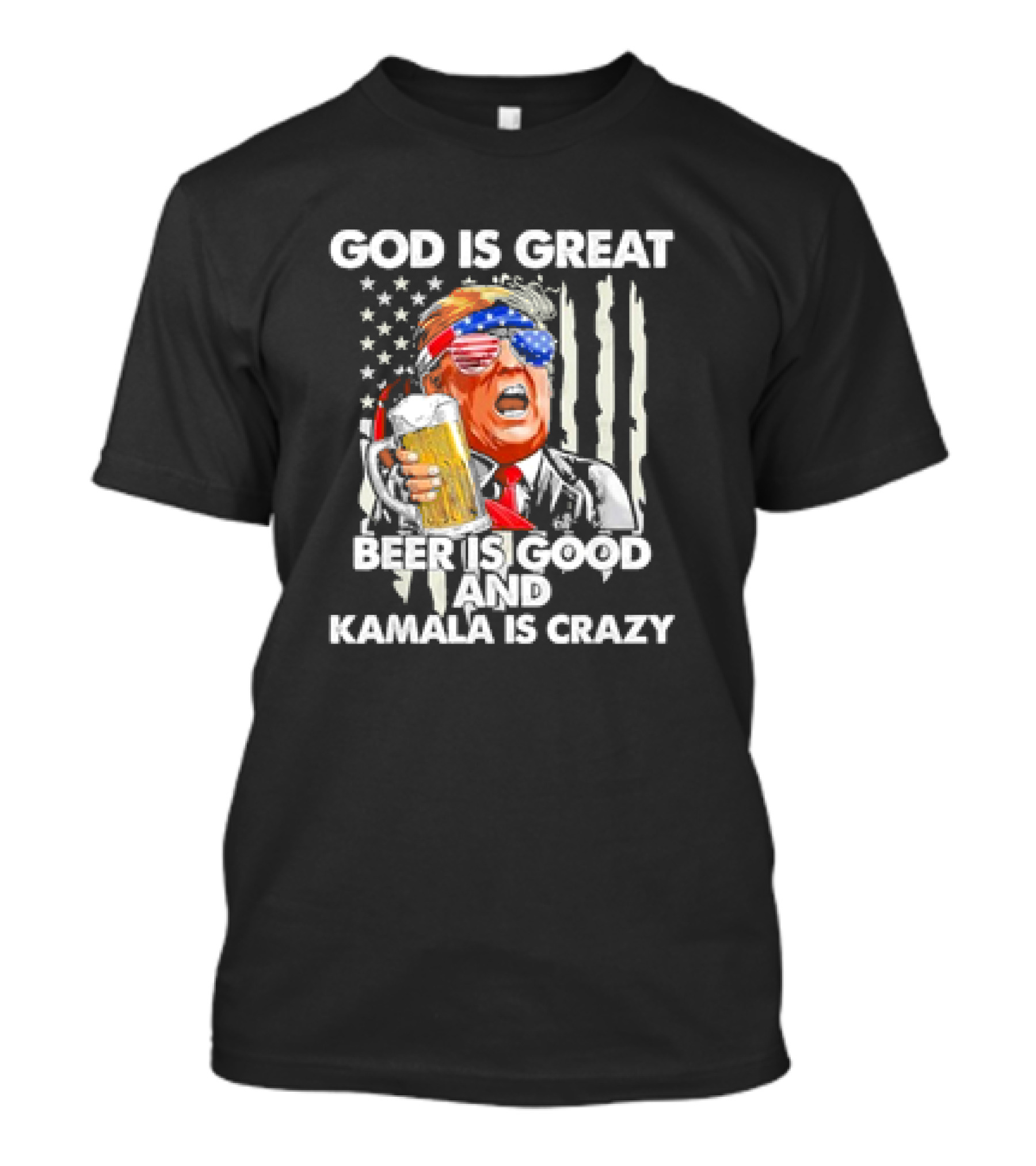 God Is Great Beer Is Good And Kamala Is Crazy Trump 2024 American Flag Glass T-Shirt