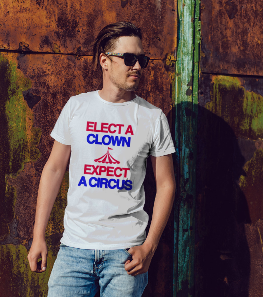 Elect A Clown Expect A Circus Retro Tent T-Shirt