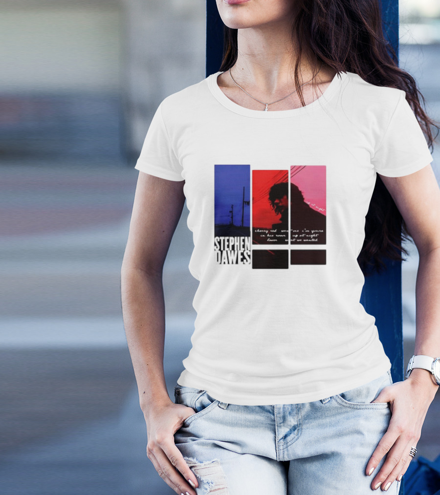 Stephen Dawes Always Out Someone's I'm Yours In His Room Up At Night Lover Not So Unsettled T-Shirt